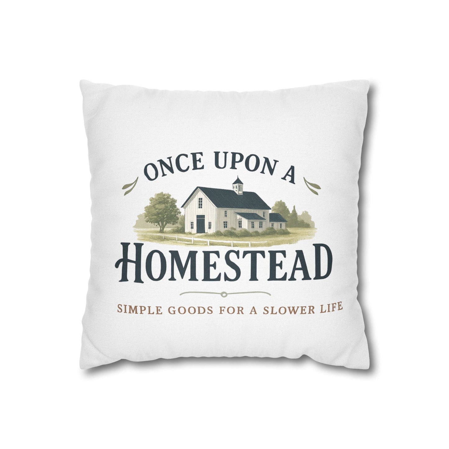 Farmhouse Style Pillowcase - Once Upon A Homestead - 14’’ × 14’’ - Home Decor